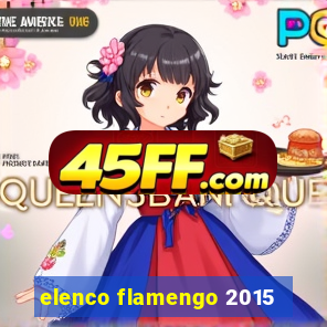 elenco flamengo 2015